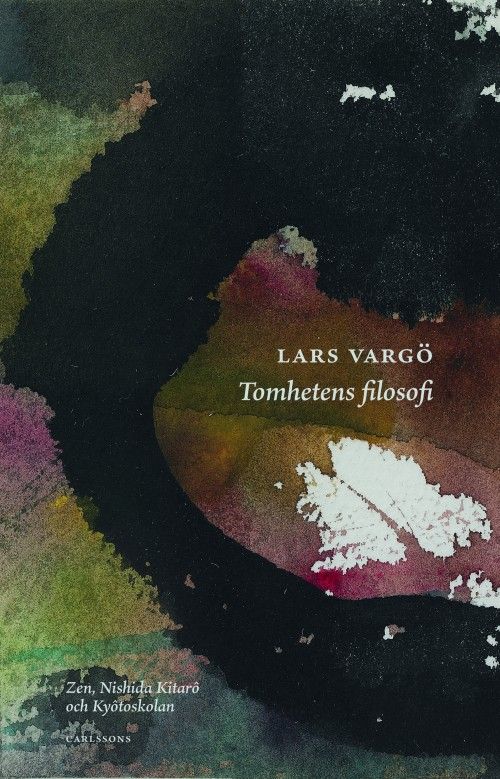 Tomhetens filosofi : Zen, Nishida Kitarō och Kyōtoskolan