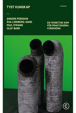 Tyst kunskap : en teoretisk ram för praktiknära forskning