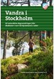 Vandra i Stockholm 1  : 62 natursköna dagsvandringar från Skokloster i norr till Nynäshamn i söder