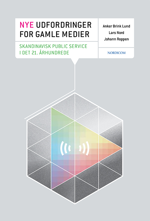Nye udfordringer for gamle medier : skandinavisk public service i det 21. årh.