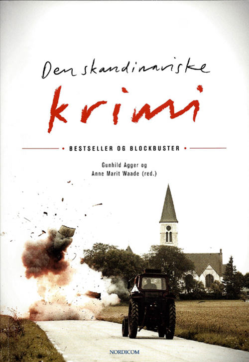 Den skandinaviske krimi : bestseller og blockbuster
