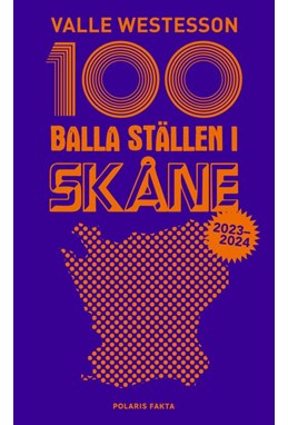 100 balla ställen i Skåne 2023-2024