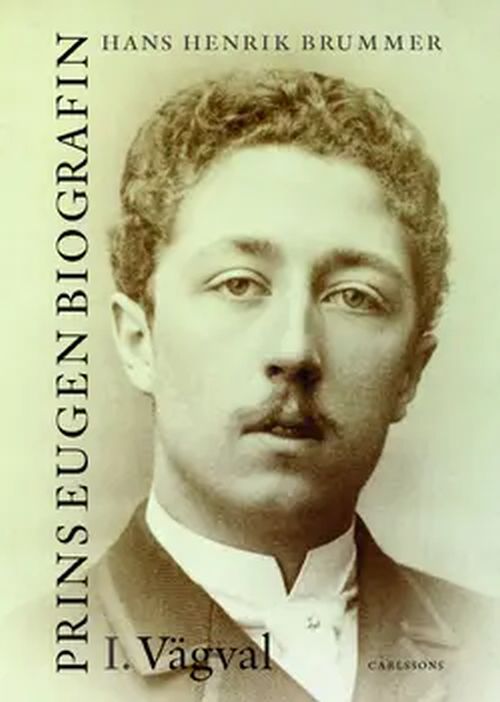 Prins Eugen : biografin I : vägval