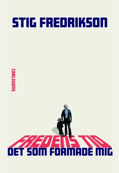 Fredens tid : det som formade mig