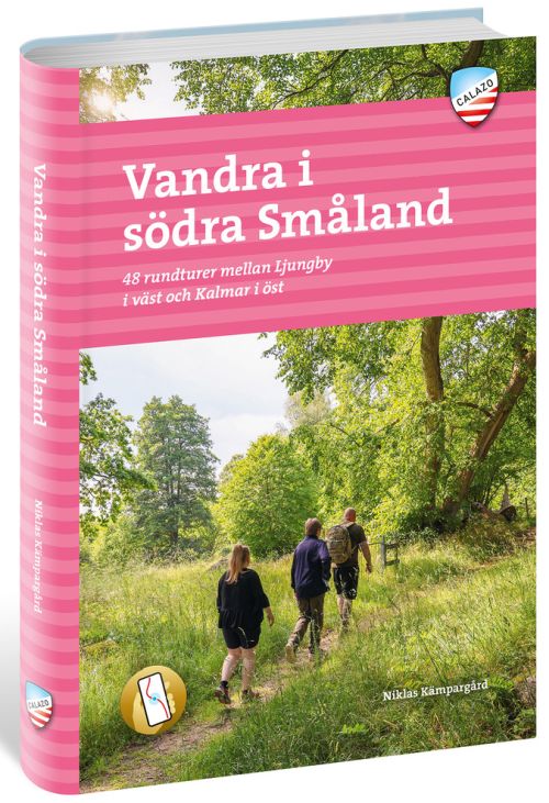 Vandra i södra Småland : 48 rundturer mellan Ljungby i väst och Kalmar i öst