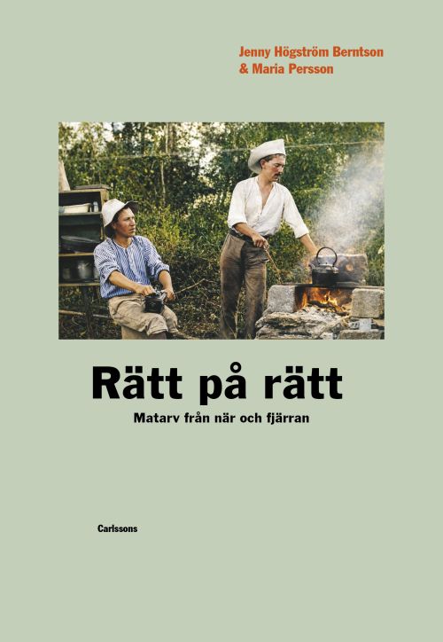 Rätt på rätt : matarv från när och fjärran