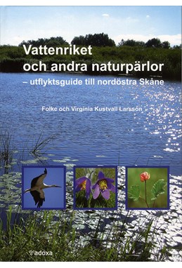 Vattenriket och andra naturpärlor : utflyktsguide till nordöstra Skåne