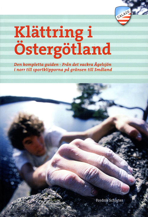 Klättring i Östergötland : den kompletta guiden från det vackra Ågelsjön i norr till sportklipporna på gränsen till Smål