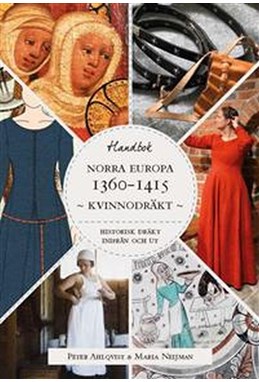 Norra Europa 1360-1415 : kvinnodräkt : handbok