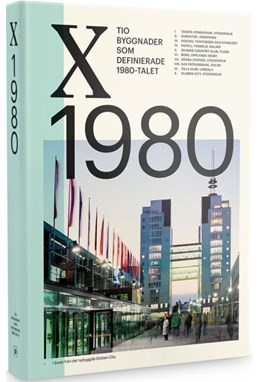 Tio byggnader som definierade 1980-talet