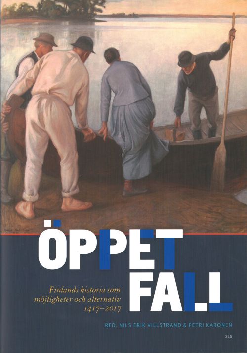 Öppet fall : Finlands historia som möjligheter och alternativ 1417-1917