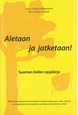 Aletaan ja jatkaan! : suomen kielen oppikirja