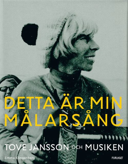 Detta är min målarsång : Tove Jansson och musiken