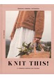 Knit this! : 21 gorgeous every day knit patterns