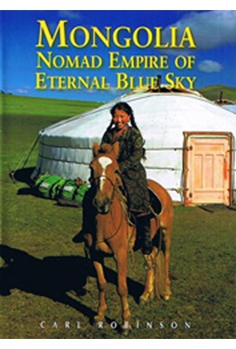 Mongolia: Nomad Empire of Eternal Blue Sky*