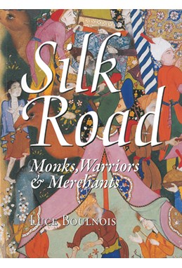 Silk Road: Monks, Warriors & Merchants