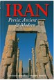 Iran: Persia : Ancient and Modern (5th ed. Nov. 16)
