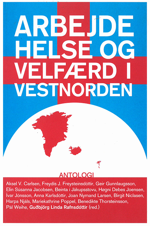 Arbejde, helse og velfærd i Vestnorden : antologi