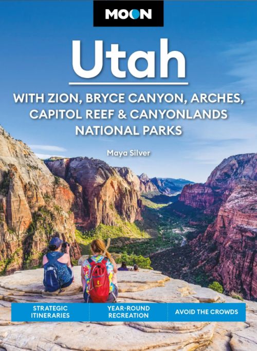 Utah: With Zion, Bryce Canyon, Arches, Capitol Reef & Canyonlands National Parks, Moon (15th ed. Sep 24)
