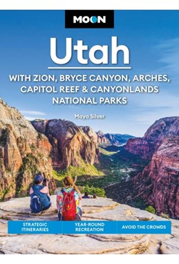 Utah: With Zion, Bryce Canyon, Arches, Capitol Reef & Canyonlands National Parks, Moon (15th ed. Sep 24)