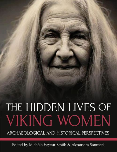 Hidden Lives of Viking Women: Archaeological and Historical Perspectives, The