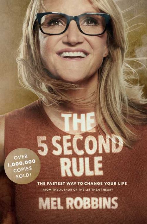 5 Second Rule, The: Transform your Life, Work, and Confidence with Everyday Courage (PB) - C-format